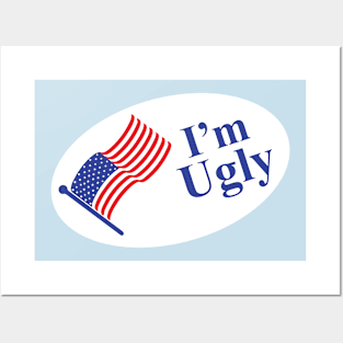 I'm Ugly Posters and Art